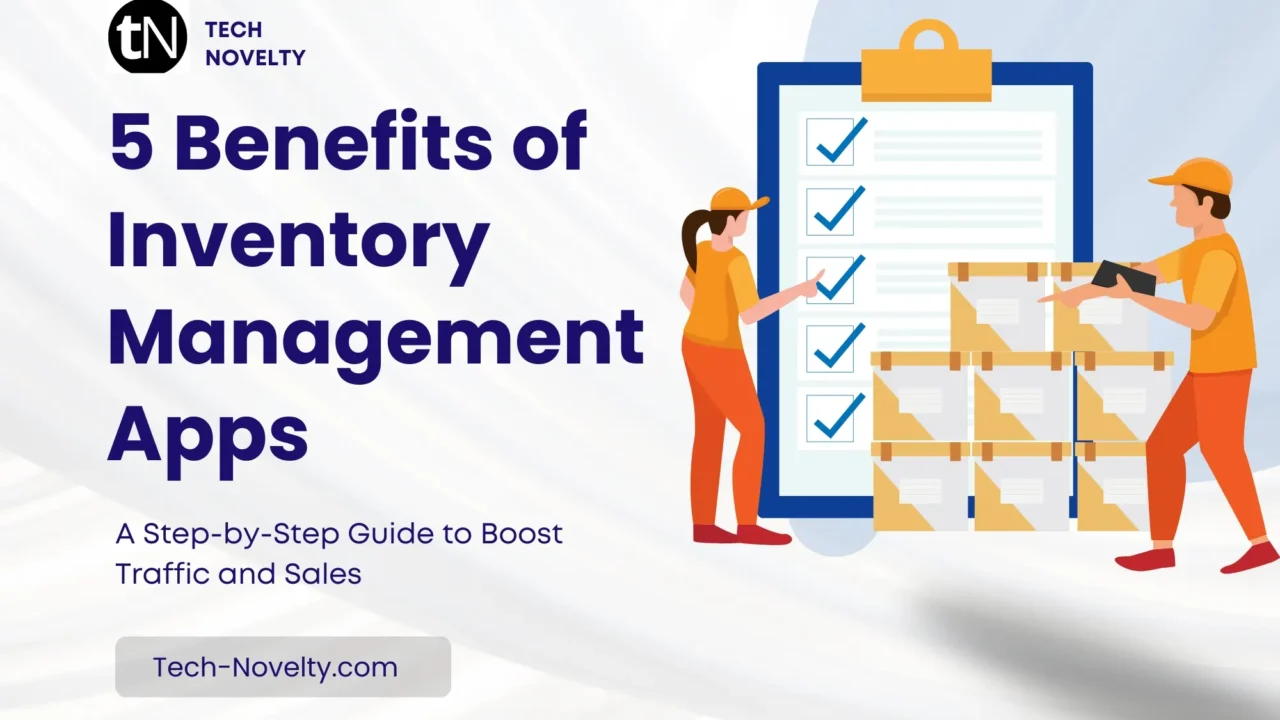 Top 5 Benefits of Inventory Management Apps